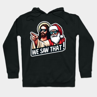 WE SAW THAT Jesus MeMe Hoodie